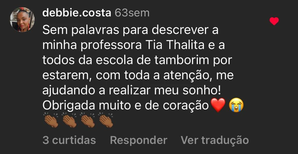 Depoimento de Debbie Costa — 'Sem palavras para descrever minha professora Tia Thalita, me ajudando a realizar meu sonho!' — Escola de Tamborim