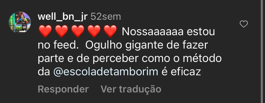 Depoimento de Wellington — 'Orgulho gigante de fazer parte e de perceber como o método da escola de tamborim é eficaz'